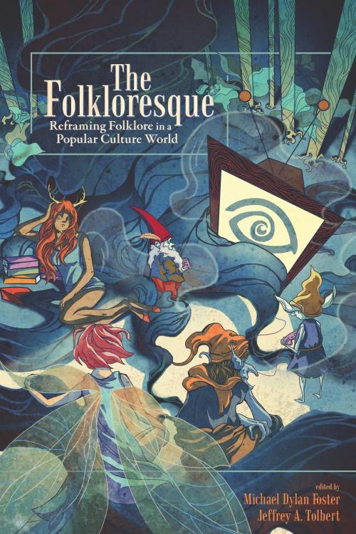 Cover of the book The Folkloresque by , Utah State University Press