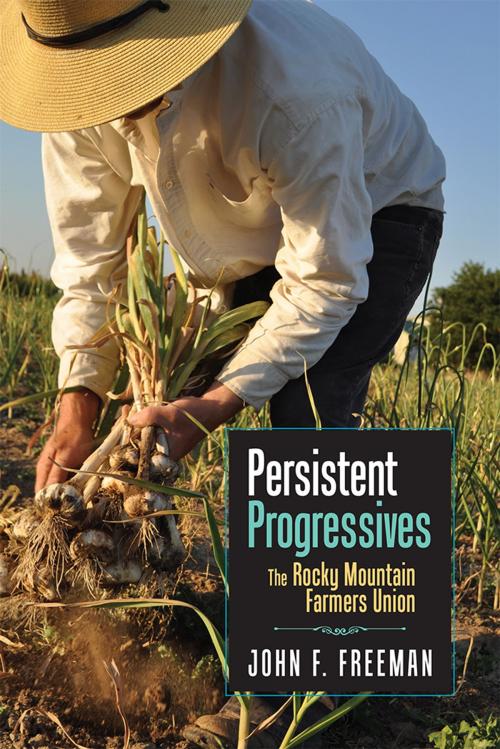 Cover of the book Persistent Progressives by John F. Freeman, University Press of Colorado