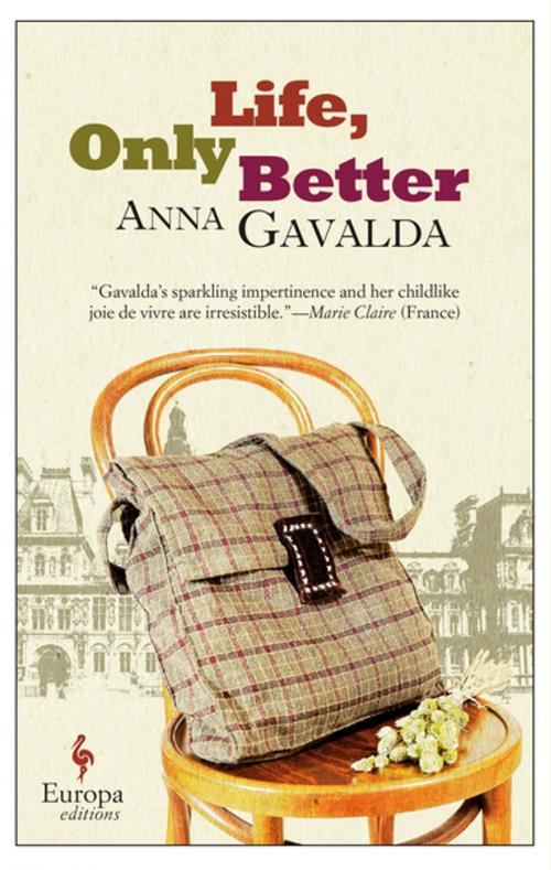 Cover of the book Life, Only Better by Anna Gavalda, Europa Editions