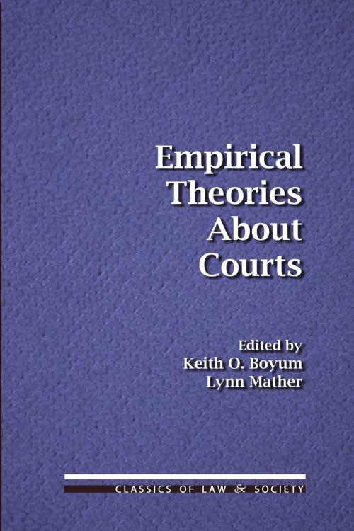Cover of the book Empirical Theories About Courts by Keith O. Boyum, Lynn Mather, Quid Pro, LLC