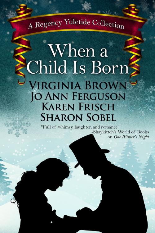 Cover of the book When a Child Is Born by Virginia Brown, Jo Ann Ferguson, Karen Frisch, Sharon Sobel, BelleBooks Inc.