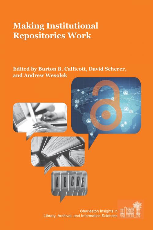 Cover of the book Making Institutional Repositories Work by , Purdue University Press