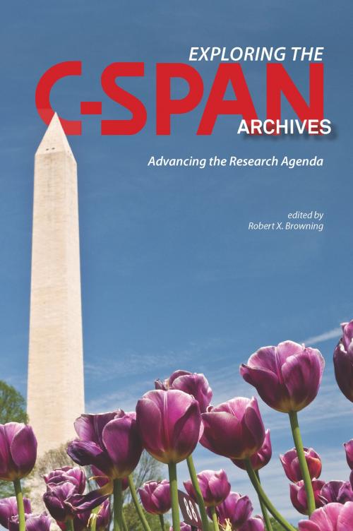 Cover of the book Exploring the C-SPAN Archives by , Purdue University Press