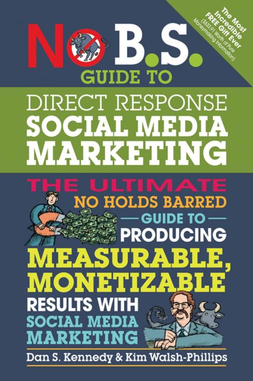 Cover of the book No B.S. Guide to Direct Response Social Media Marketing by Dan S. Kennedy, Kim Walsh-Phillips, Entrepreneur Press