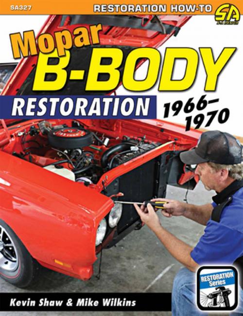 Cover of the book Mopar B-Body Restoration by Kevin Shaw, Mike Wilkins, CarTech Inc.
