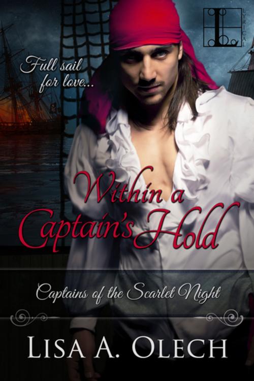 Cover of the book Within A Captain's Hold by Lisa A. Olech, Lyrical Press