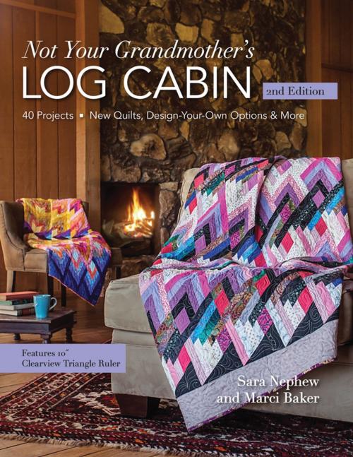Cover of the book Not Your Grandmother's Log Cabin by Sara Nephew, Marci Baker, C&T Publishing