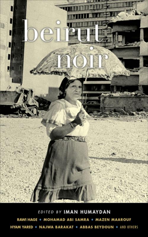 Cover of the book Beirut Noir by Iman Humaydan, Akashic Books (Ignition)