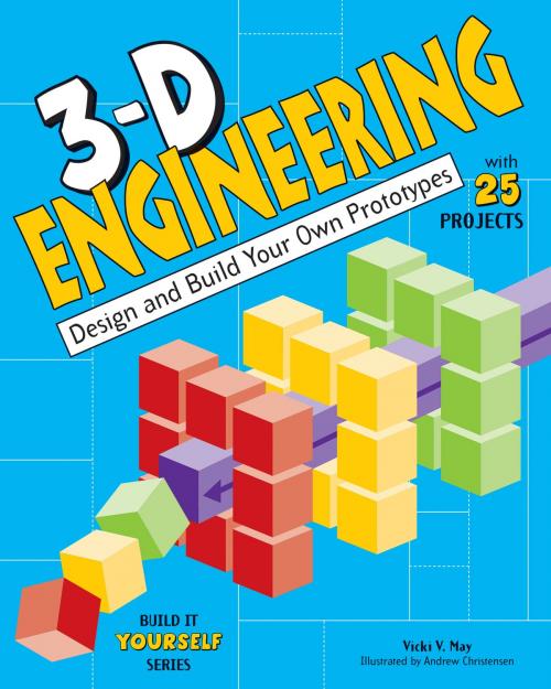 Cover of the book 3-D Engineering by Vicki  V. May, Nomad Press