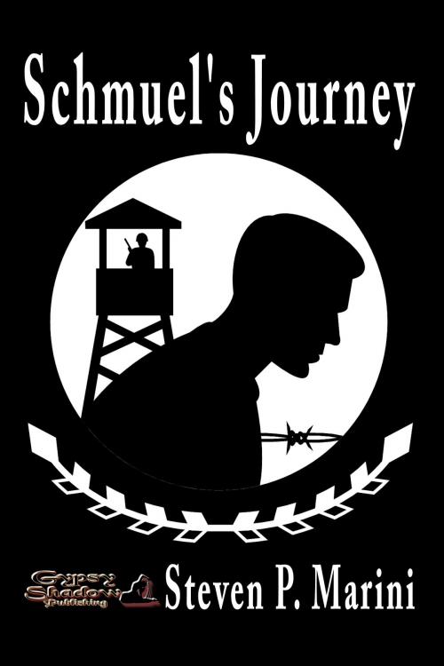 Cover of the book Schmuel's Journey by Steven P. Marini, Gypsy Shadow Publishing, LLC