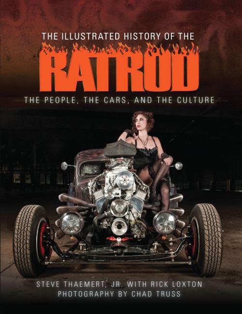 Cover of the book The Illustrated History of the Rat Rod by Steve Thaemert, Jr., Rick Loxton, CompanionHouse Books