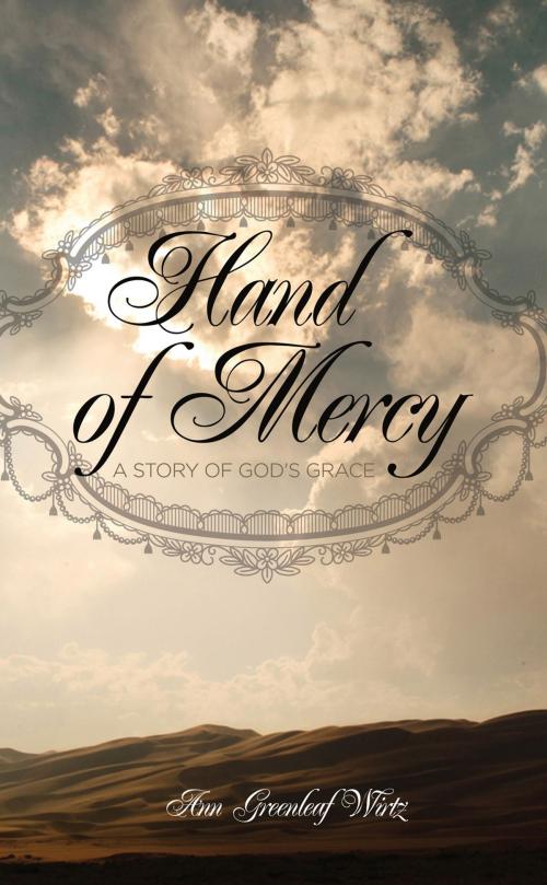 Cover of the book Hand of Mercy by Ann Greenleaf Wirtz, Ambassador International