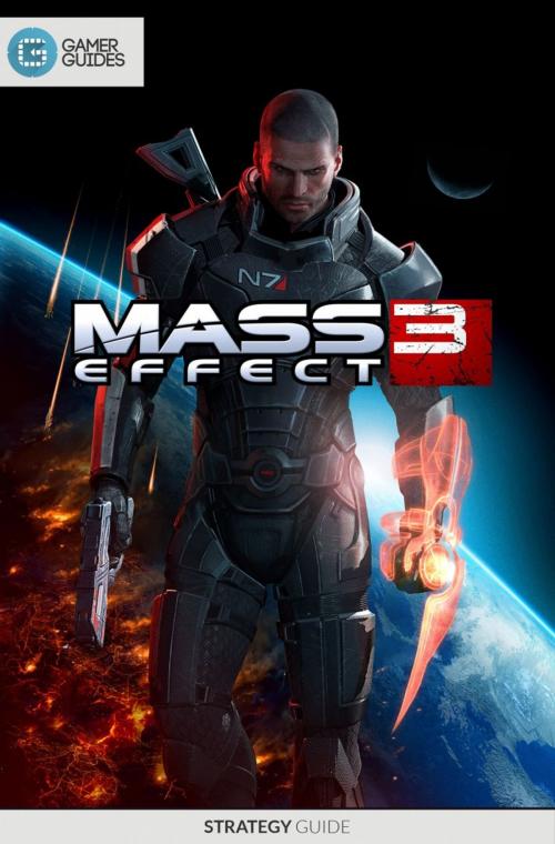 Cover of the book Mass Effect 3 - Strategy Guide by GamerGuides.com, Gamer Guides