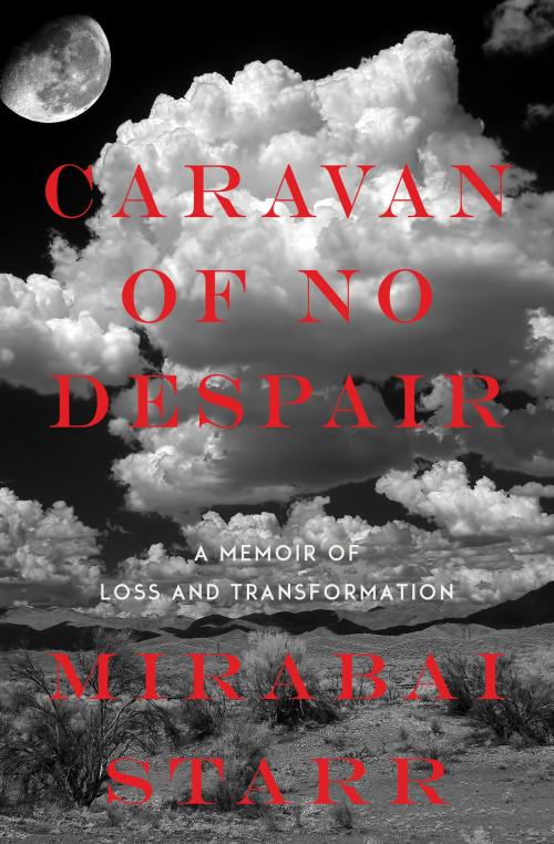 Cover of the book Caravan of No Despair by Mirabai Starr, Sounds True