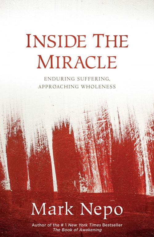 Cover of the book Inside the Miracle by Mark Nepo, Sounds True