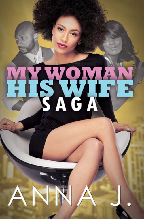 Cover of the book My Woman His Wife Saga by Anna J., Urban Books
