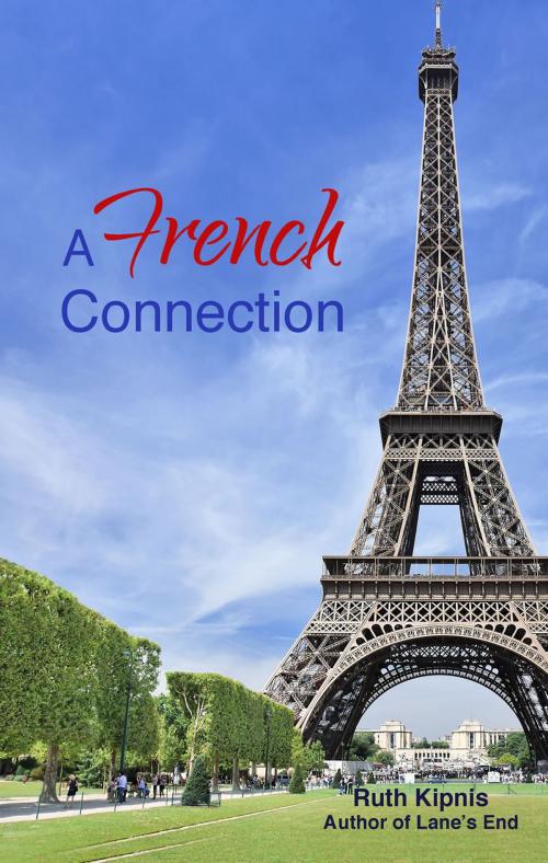 Cover of the book A French Connection by Ruth Kipnis, First Edition Design Publishing