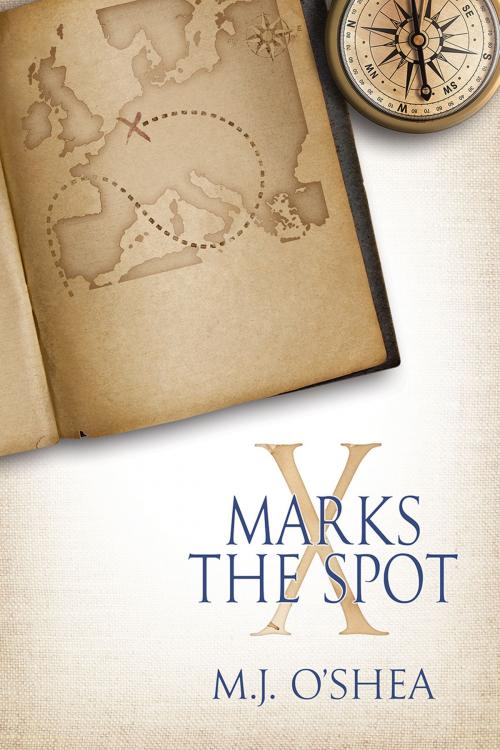 Cover of the book X Marks the Spot by M.J. O'Shea, Dreamspinner Press