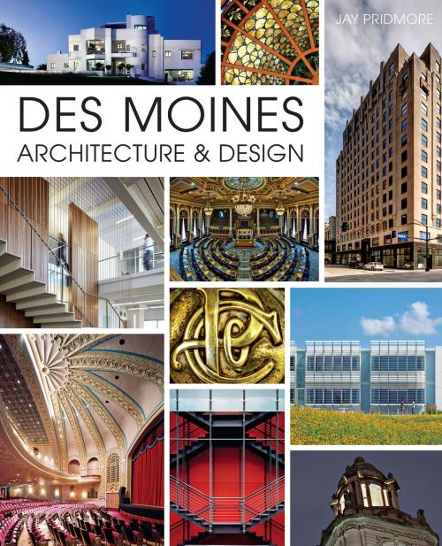 Cover of the book Des Moines Architecture & Design by Jay Pridmore, Arcadia Publishing Inc.