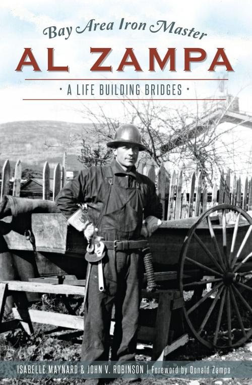 Cover of the book Bay Area Iron Master Al Zampa by Isabelle Maynard, John V. Robinson, Arcadia Publishing Inc.