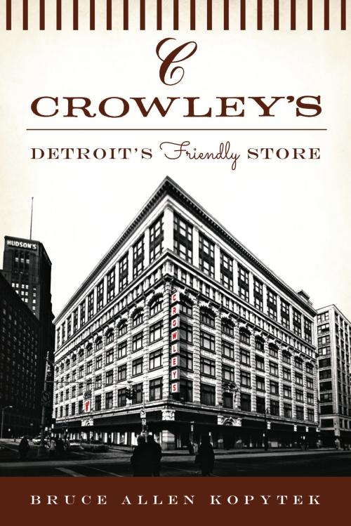 Cover of the book Crowley's by Bruce Allen Kopytek, Arcadia Publishing Inc.