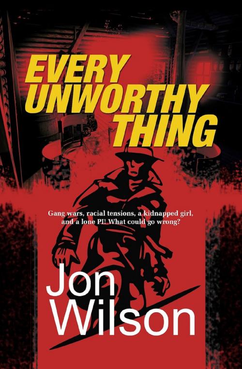 Cover of the book Every Unworthy Thing by Jon Wilson, Bold Strokes Books, Inc.