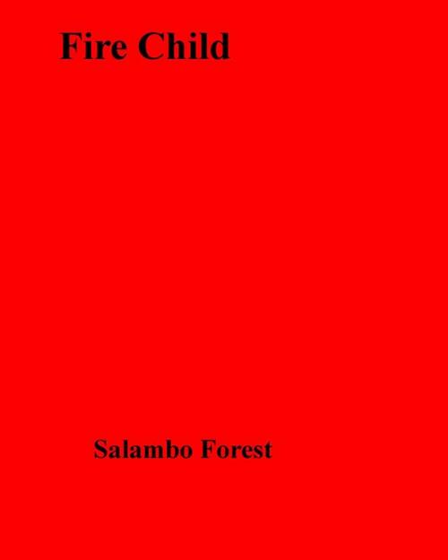 Cover of the book Fire Child by Salambo Forest, Olympia Press