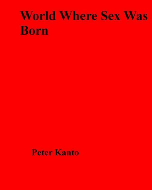 Cover of the book World Where Sex Was Born by Peter Kanto, Olympia Press