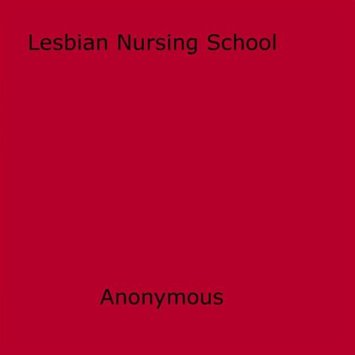 Cover of the book Lesbian Nursing School by Anomyous, Olympia Press