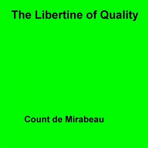 Cover of the book The Libertine of Quality by Count de Mirabeau, Olympia Press