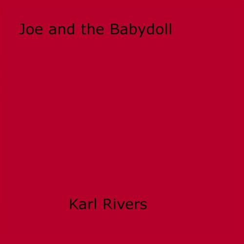 Cover of the book Joe And The Baby Doll by Karl Rivers, Olympia Press