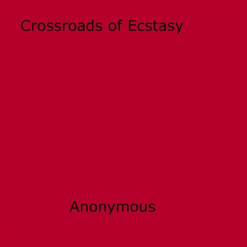 Cover of the book Crossroads of Ecstasy by anonymous, Olympia Press