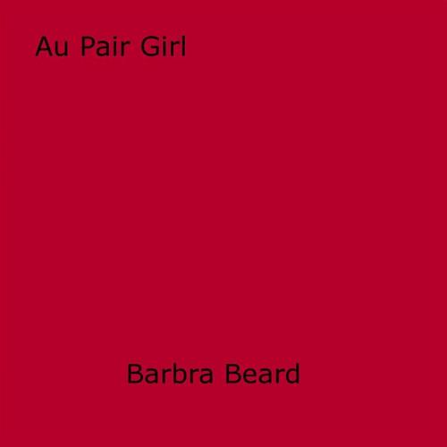 Cover of the book Au Pair Girl by Barbra Beard, Olympia Press