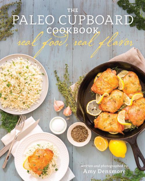 Cover of the book The Paleo Cupboard Cookbook by Amy Densmore, Victory Belt Publishing, Inc.