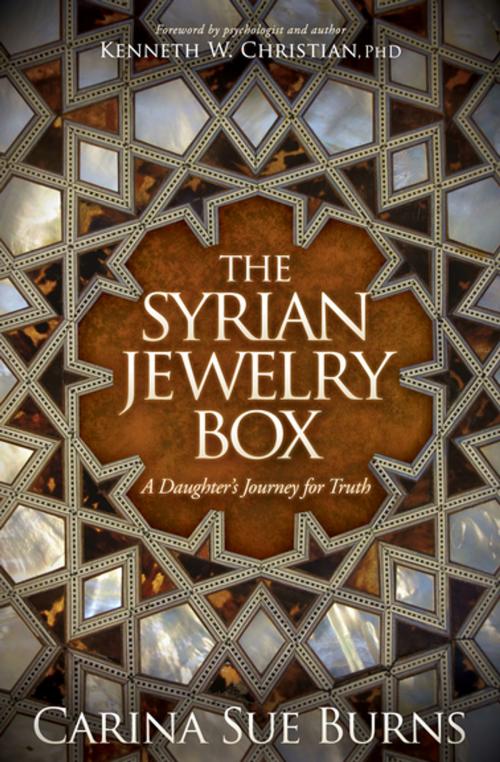 Cover of the book The Syrian Jewelry Box by Carina Sue Burns, Morgan James Publishing