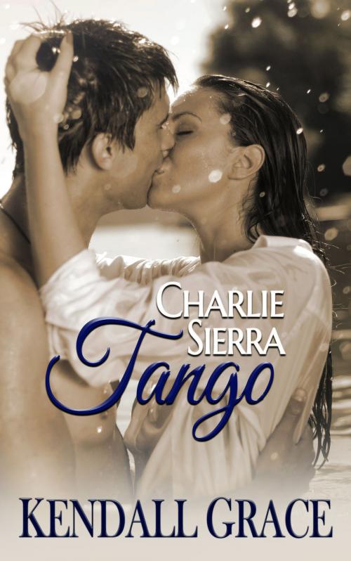 Cover of the book Charlie Sierra Tango by Kendall Grace, Grace Bradley Editing, LLC