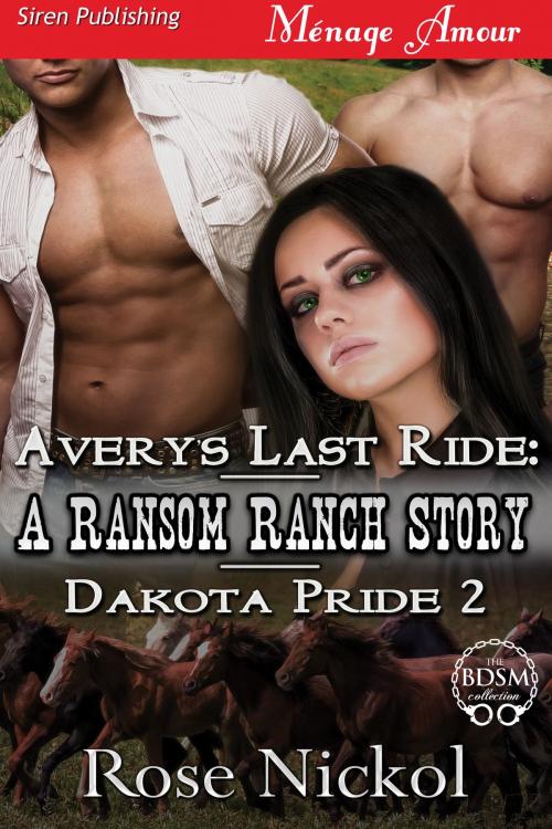 Cover of the book Avery's Last Ride: A Ransom Ranch Story by Rose Nickol, Siren-BookStrand