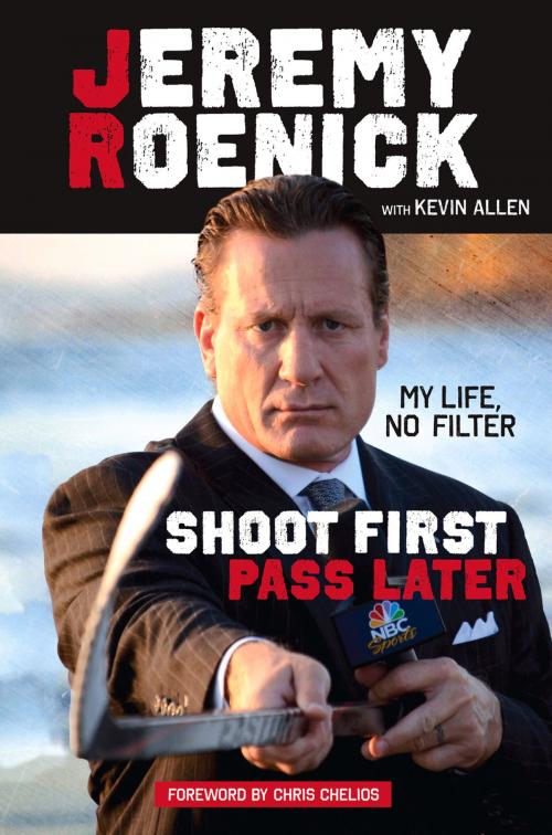 Cover of the book Shoot First, Pass Later by Jeremy Roenick, Kevin Allen, Triumph Books