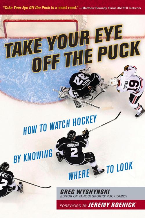 Cover of the book Take Your Eye Off the Puck by Greg Wyshynski, Triumph Books