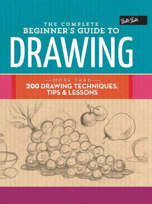 Cover of the book The Complete Beginner's Guide to Drawing by Walter Foster Creative Team, Walter Foster Publishing