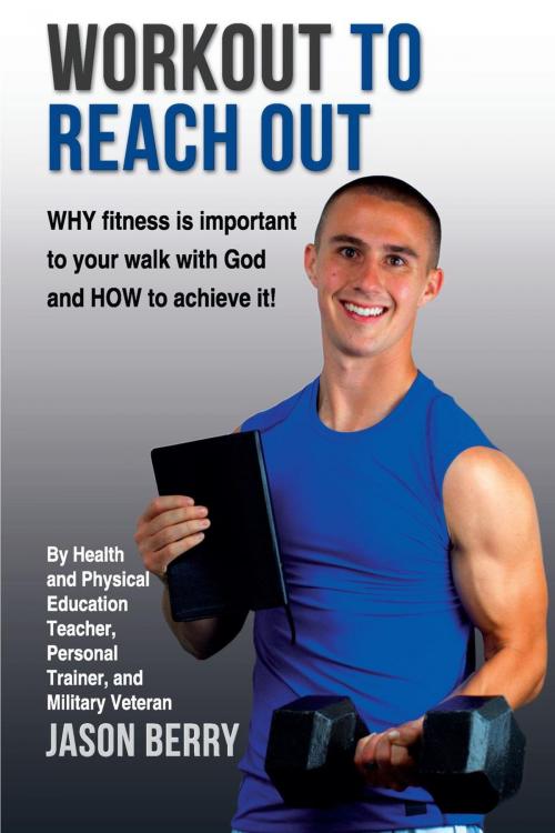 Cover of the book Workout to Reach Out by Jason Berry, CrossLink Publishing