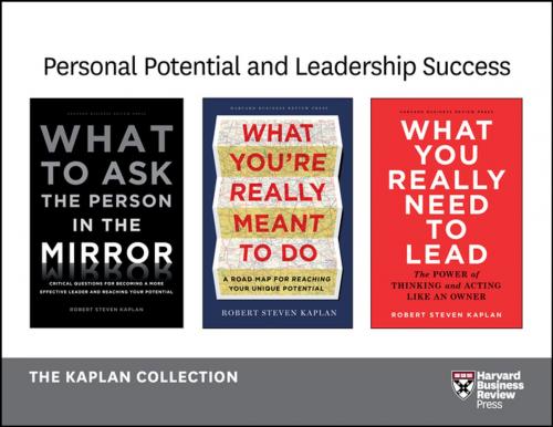 Cover of the book Personal Potential and Leadership Success: The Kaplan Collection (3 Books) by Robert Steven Kaplan, Harvard Business Review Press