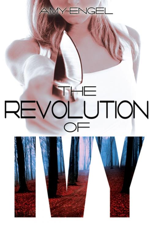 Cover of the book The Revolution of Ivy by Amy Engel, Entangled Publishing, LLC