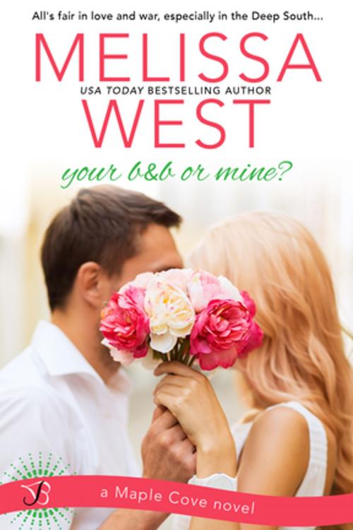 Cover of the book Your B&B or Mine? by Melissa West, Entangled Publishing, LLC