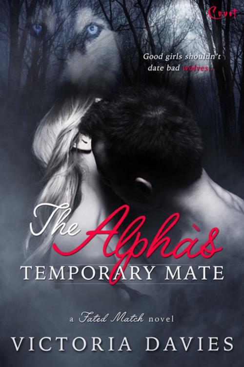 Cover of the book The Alpha's Temporary Mate by Victoria Davies, Entangled Publishing, LLC