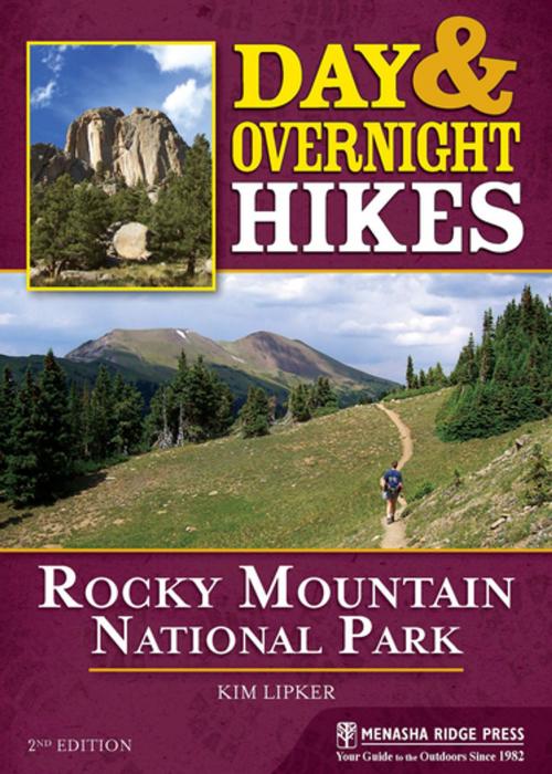 Cover of the book Day and Overnight Hikes: Rocky Mountain National Park by Kim Lipker, Menasha Ridge Press