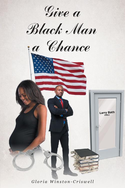 Cover of the book Give a Black Man a Chance by Gloria Winston-Criswell, Page Publishing, Inc.