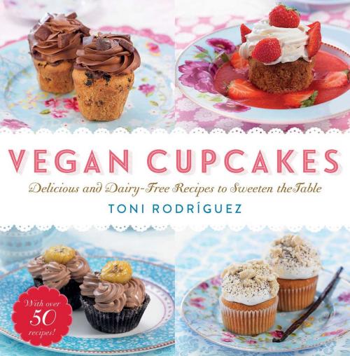 Cover of the book Vegan Cupcakes by Toni Rodríguez, Skyhorse