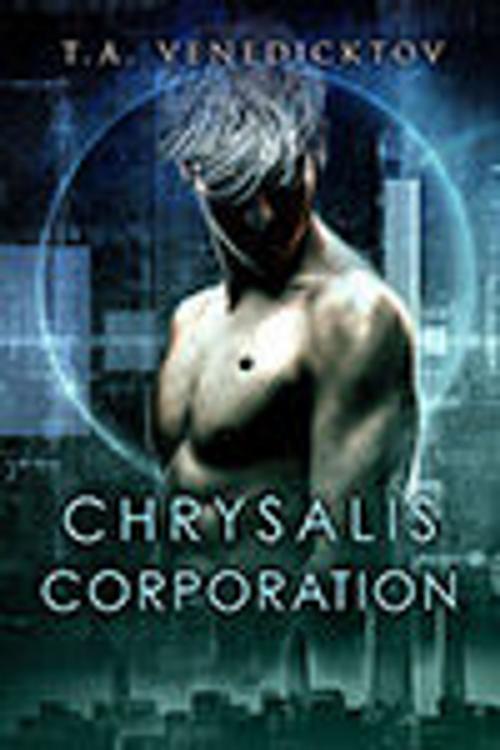 Cover of the book Chrysalis Corporation by T.A. Venedicktov, Dreamspinner Press