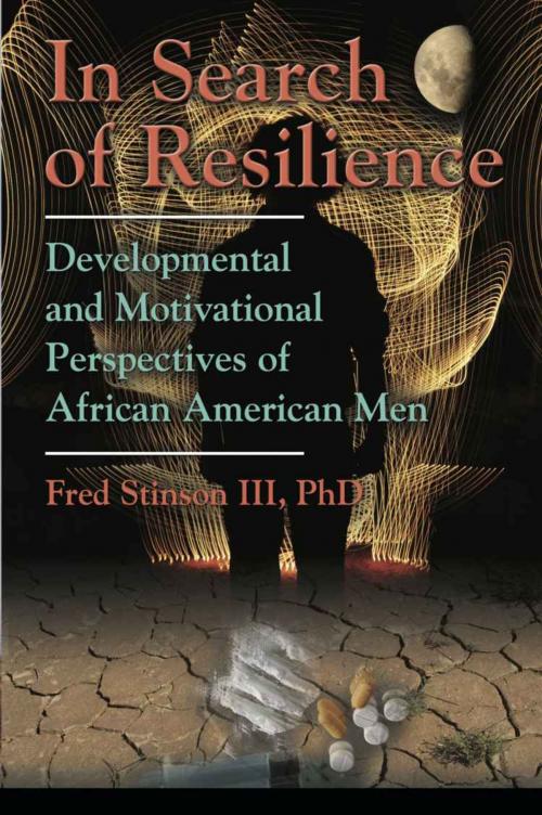Cover of the book IN SEARCH OF RESILIENCE: Developmental and Motivational Perspectives of African American Men by Fred Stinson III, BookLocker.com, Inc.
